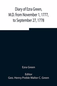 Diary of Ezra Green, M.D. from November 1, 1777, to September 27, 1778