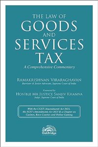 The Law of Goods and Services Tax A Comprehensive Commentary | Ramakrishnan Viraraghavan | OakBridge