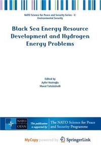 Black Sea Energy Resource Development and Hydrogen Energy Problems