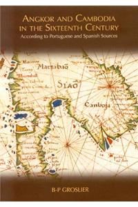 Angkor & Cambodia in the Sixteenth Century