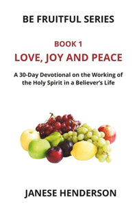 Love, Joy and Peace