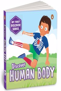 My First Discover Series: Human Body: Fun and Interactive Illustrated Board Book on Body Parts for Kids, Toddlers Book for 3+ [Penguin Early Learning Series]