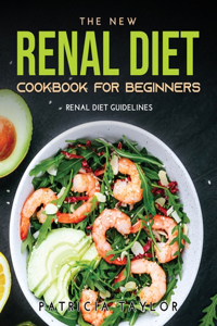 The New Renal Diet Cookbook for Beginners