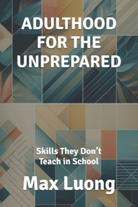 Adulthood for the Unprepared