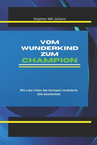 Vom Wunderkind zum Champion