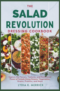 Salad Revolution Dressing Cookbook