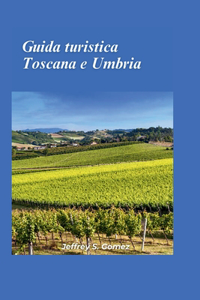 Guida turistica Toscana e Umbria 2024