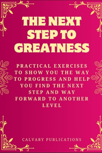 The Next Step To Greatness