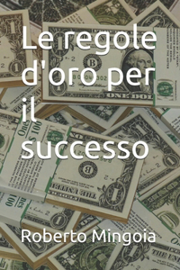Le regole d'oro per il successo