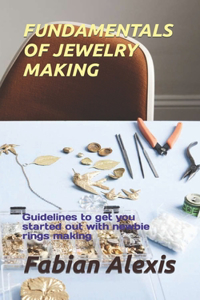 Fundamentals of Jewelry Making