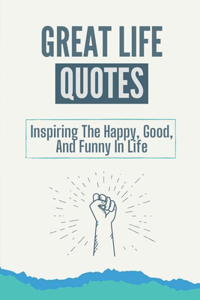 Great Life Quotes