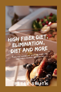 High-Fiber Diet, Elimination Diet, and More