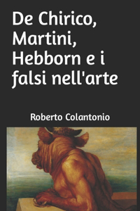 De Chirico, Martini, Hebborn e i falsi nell'arte