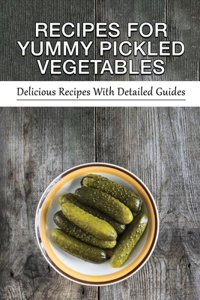 Recipes For Yummy Pickled Vegetables