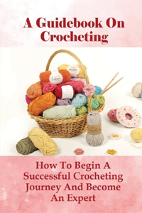 A Guidebook On Crocheting