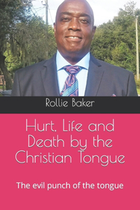 Hurt, Life and Death by the Christian Tongue