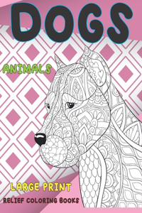 Relief Coloring Books - Animals - Large Print - Dogs
