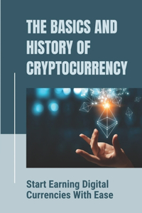 Basics And History Of Cryptocurrency