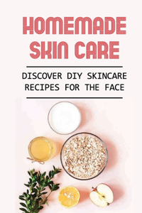 Homemade Skin Care