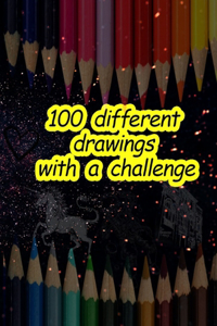 100 different drawings with a challenge