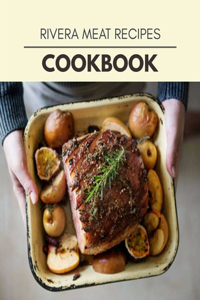 Rivera Meat Recipes Cookbook