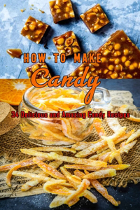 How To Make Candy