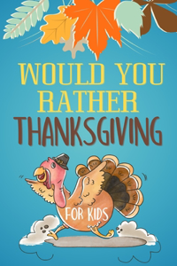 Would You Rather Thanksgiving for Kids