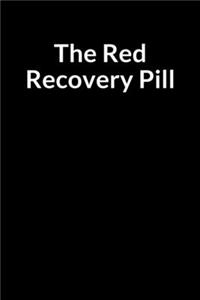 The Red Recovery Pill