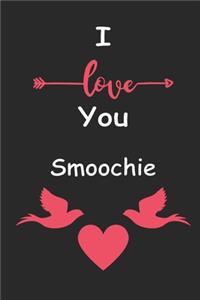 I Love You Smoochie