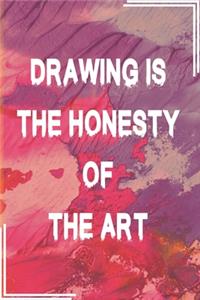 Drawing is the honesty of the art Sketch Book
