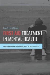 First Aid Treatment in Mental Health