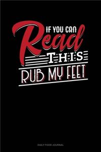 If You Can Read This Rub My Feet