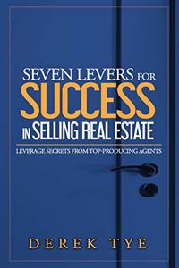 Seven Levers for Success in Selling Real Estate