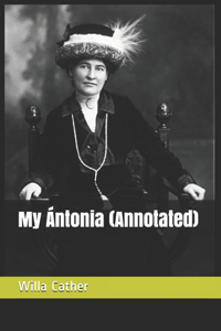 My Ántonia (Annotated)