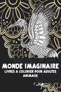 Livres a colorier pour adultes - Animaux - Monde imaginaire