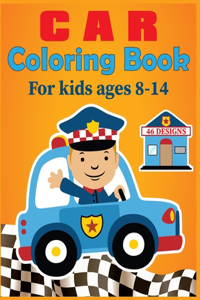 Car Coloring Book For kids Ages 8-14 46 Designs