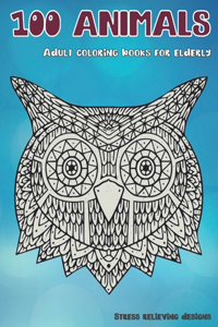 Adult Coloring Books for Elderly - 100 Animals - Stress Relieving Designs