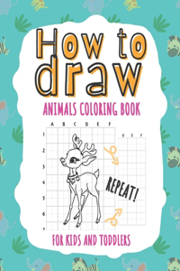 How To Draw Animals Coloring Book for Kids and Toddlers