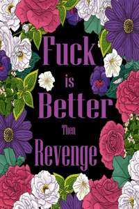 Fuck is Better Then Revenge