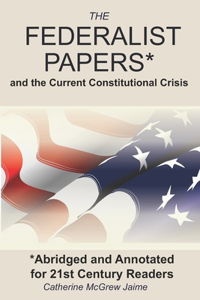 The Federalist Papers* and the Current Constitutional Crisis