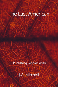 The Last American - Publishing People Series