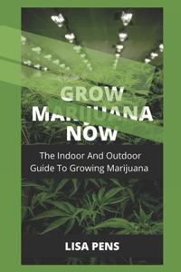 Grow Marijuana Now