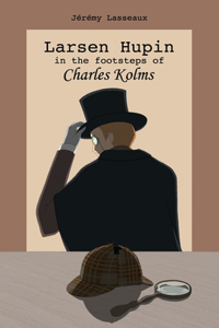 Larsen Hupin in the footsteps of Charles Kolms