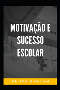 Motivação e sucesso escolar