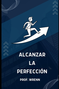 alcanzar la perfeccion