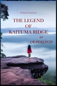 The Legend Of Kaituma Ridge