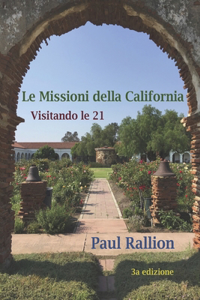 Missioni della California: Visitando le 21