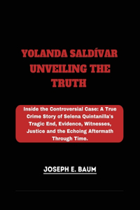 Yolanda Saldivar Unveiling The Truth