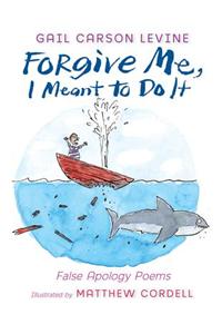 Forgive Me, I Meant to Do It