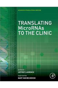Translating Micrornas to the Clinic